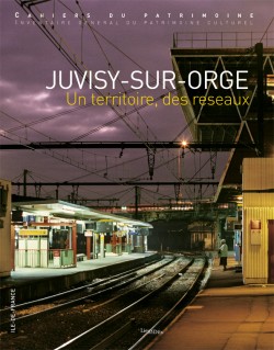Juvisy-sur-Orge, un territoire,<br />des réseaux Juvisy-sur-Orge, un territoire,<br />des réseaux
