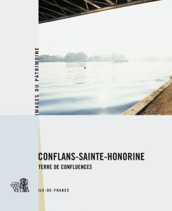 Conflans-Sainte-Honorine, terre de confluences Conflans-Sainte-Honorine, terre de confluences