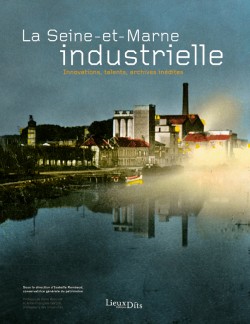 La Seine-et-Marne industrielle La Seine-et-Marne industrielle