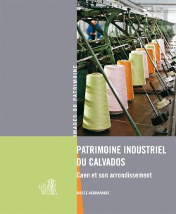 Patrimoine industriel du Calvados Patrimoine industriel du Calvados