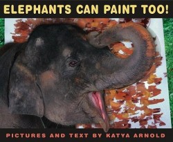 Elephants Can Paint Too! Elephants Can Paint Too!