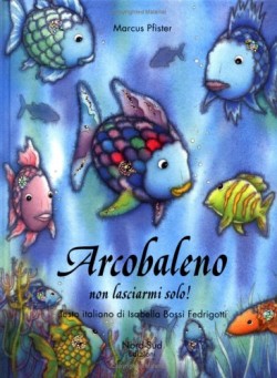 Arcobaleno, non lasciarmi solo! Arcobaleno, non lasciarmi solo!