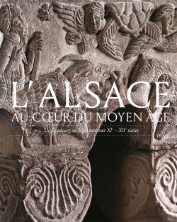 L’Alsace au cœur <br />du Moyen Âge L’Alsace au cœur <br />du Moyen Âge