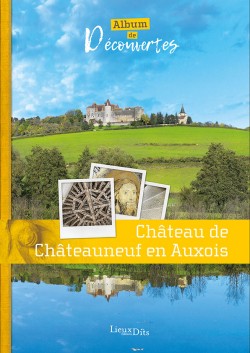 Château de Châteauneuf-en-Auxois Château de Châteauneuf-en-Auxois