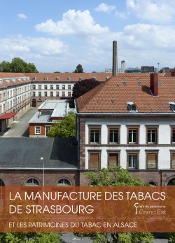 La Manufacture des Tabacs de Strasbourg La Manufacture des Tabacs de Strasbourg