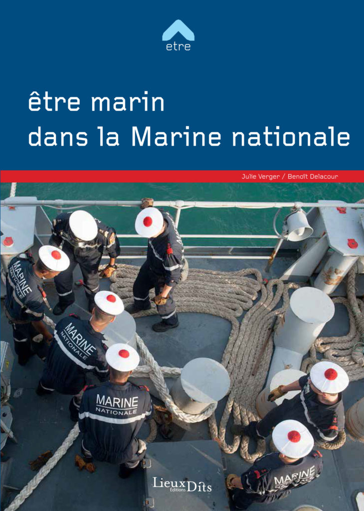 Être marin dans la Marine nationale Editions Lieux Dits